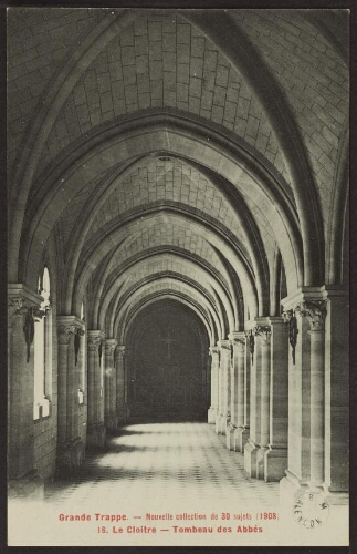 Grande Trappe. - Nouvelle collection de 30 sujets (1908). 16. Le cloître - Tombeau des abbés