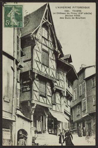 Thiers. Le château du Pirou (XVe siècle). Ancien hôtel des ducs de Bourbon 