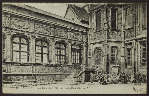 Rouen. - La cour de l'hôtel de Bourgthéroulde - LL. 