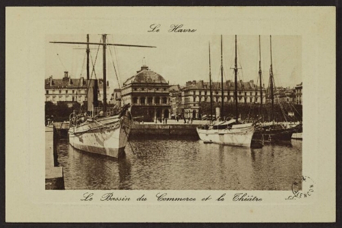Le Havre. Le bassin du commerce et le théâtre. LL