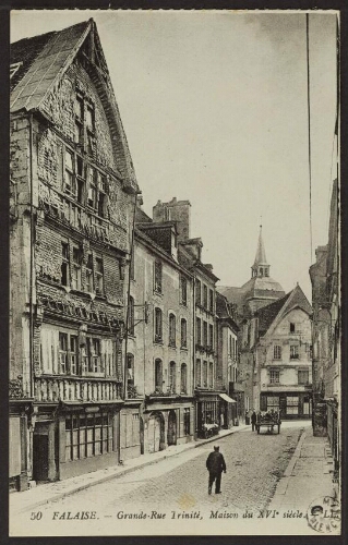 Falaise. - Grande-rue Trinité, maison du XVIe siècle. - LL.