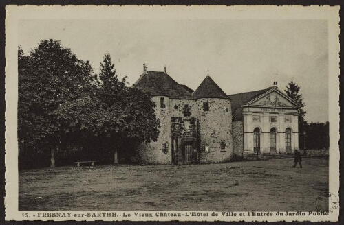 Fresnay-sur-Sarthe. - Le vieux château - L'hôtel de ville et l'entrée du jardin public 