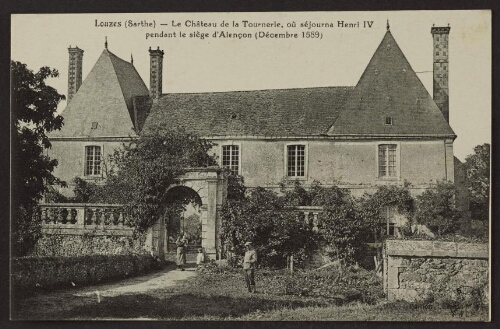 Louzes (Sarthe) - Le château de la Tournerie, où séjourna Henri IV pendant le siège d'Alençon (décembre 1589) 