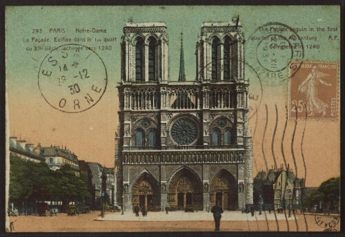 Paris Notre-Dame La façade. Edifiée dans le 1er quart du XIIe siècle, achevée vers 1240. The facade beguin in the first quarter of the XII century. Completed in 1240. A.P. 